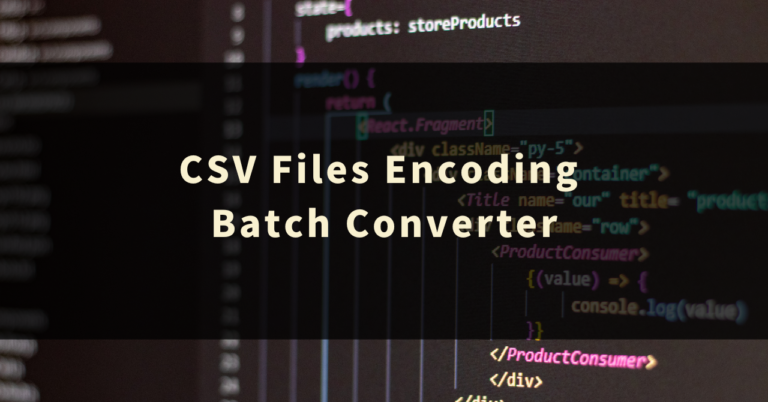 How to Use the CSV Files Encoding Batch Converter