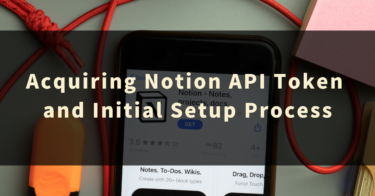 Acquiring Notion API Token and Initial Setup Process