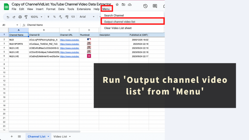 Run 'Output channel video list' from 'Menu' and paste the Channel ID