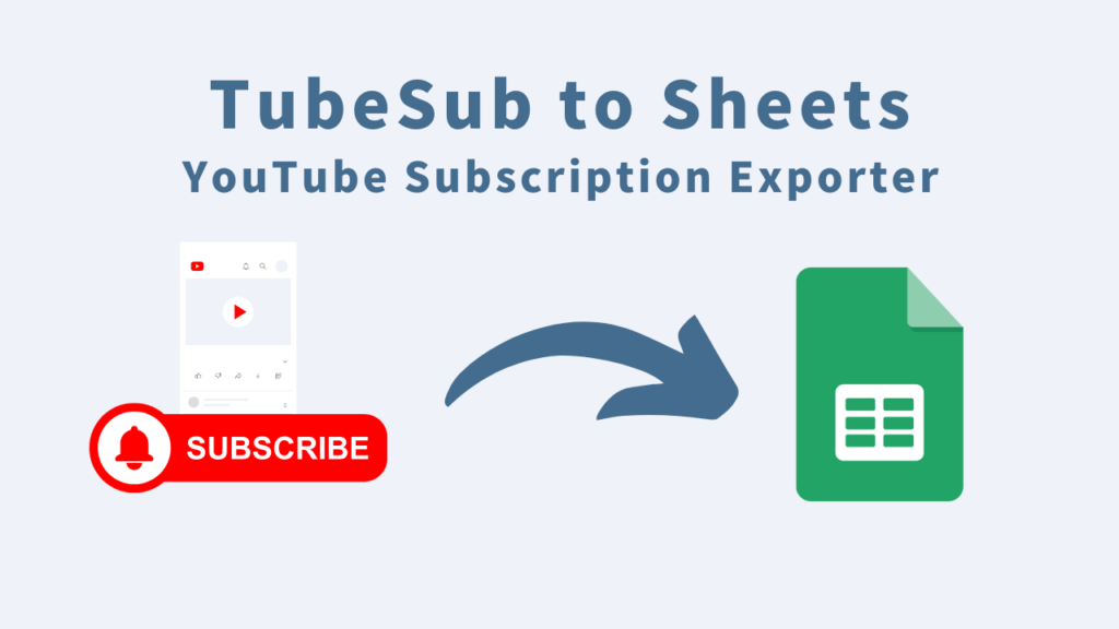 TubeSub to Sheets: YouTube Subscription Exporter Overview