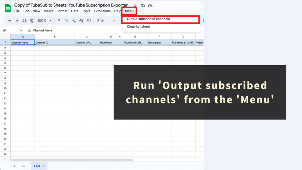 STEP 2: Run 'Output subscribed channels' from the 'Menu'